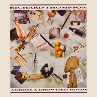 Album art from Across a Crowded Room by Richard Thompson