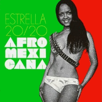 Album art from Afro Mexicana by Estrella 20/20