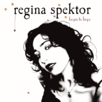 Album art from Begin to Hope by Regina Spektor