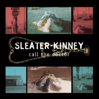 Album art from Call the Doctor by Sleater-Kinney