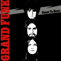 Album art from Closer to Home by Grand Funk Railroad