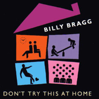 Album art from Don’t Try This at Home by Billy Bragg