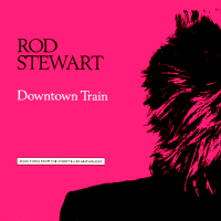 Album art from Downtown Train by Rod Stewart