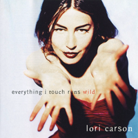 Album art from Everything I Touch Runs Wild by Lori Carson