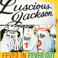 Album art from Fever in Fever Out by Luscious Jackson