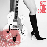 Album art from Get the Gore by Gore Gore Girls