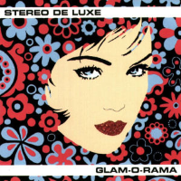 Album art from Glam-o-Rama by Stereo de Luxe