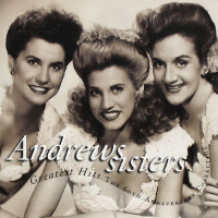 Album art from Greatest Hits the 60th Anniversary Collection by Andrews Sisters