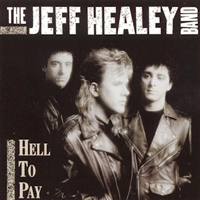 Album art from Hell to Pay by The Jeff Healey Band