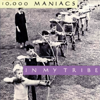 Album art from In My Tribe by 10,000 Maniacs