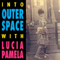 Album art from Into Outer Space with Lucia Pamela by Lucia Pamela