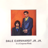 Album art from It’s a Corporate World by Dale Earnhardt Jr. Jr.