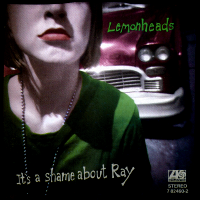 Album art from It’s a Shame About Ray by Lemonheads