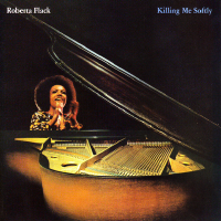 Album art from Killing Me Softly by Roberta Flack