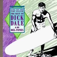 Album art from King of the Surf Guitar: The Best of Dick Dale & His Del-Tones by Dick Dale & His Del-Tones