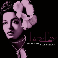 Album art from Lady Day: The Best of Billie Holiday by Billie Holiday