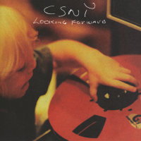 Album art from Looking Forward by Crosby, Stills, Nash & Young