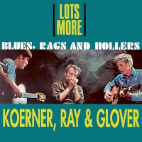 Album art from [Lots More] Blues, Rags & Hollers by Koerner, Ray & Glover