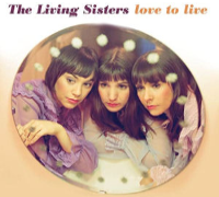 Album art from Love to Live by The Living Sisters