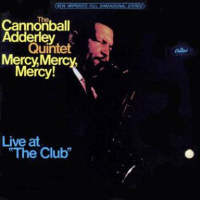 Album art from Mercy, Mercy, Mercy! Live at “The Club” by The Cannonball Adderley Quintet