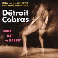 Album art from Mink Rat or Rabbit by The Detroit Cobras