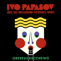 Album art from Orpheus Ascending by Ivo Papasov & His Bulgarian Wedding Band