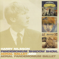 Album art from Pandemonium Shadow Show, Aerial Ballet and Aerial Pandemonium Ballet by Harry Nilsson