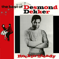 Album art from Rockin’ Steady: The Best of Desmond Dekker by Desmond Dekker