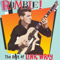 Album art from Rumble! The Best of Link Wray by Link Wray