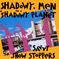 Album art from Savvy Show Stoppers by Shadowy Men on a Shadowy Planet
