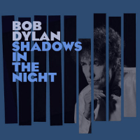 Album art from Shadows in the Night by Bob Dylan