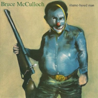 Album art from Shame-Based Man by Bruce McCulloch