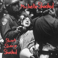 Album art from Short Sharp Shocked by Michelle Shocked