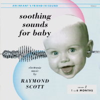 Album art from Soothing Sounds for Baby, Volume 1: 1 to 6 Months by Raymond Scott