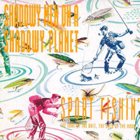 Album art from Sport Fishin’: The Lure of the Bait, the Luck of the Hook by Shadowy Men on a Shadowy Planet