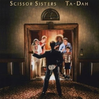 Album art from Ta-Dah by Scissor Sisters