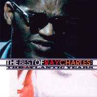 Album art from The Best of Ray Charles: The Atlantic Years by Ray Charles