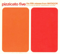 Album art from The Fifth Release from Matador by Pizzicato Five