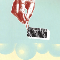 Album art from The Light-Fingered Feeling of Sushirobo by Sushirobo