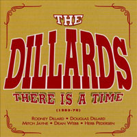 Album art from There Is a Time (1963-70) by The Dillards