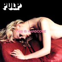 Album art from This Is Hardcore by Pulp