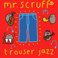 Album art from Trouser Jazz by Mr. Scruff