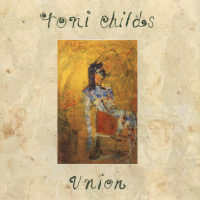 Album art from Union by Toni Childs