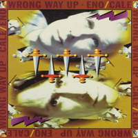 Album art from Wrong Way Up by Eno/Cale